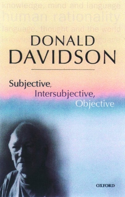 Subjective, Intersubjective, Objective - Philosophical Essays Volume 3