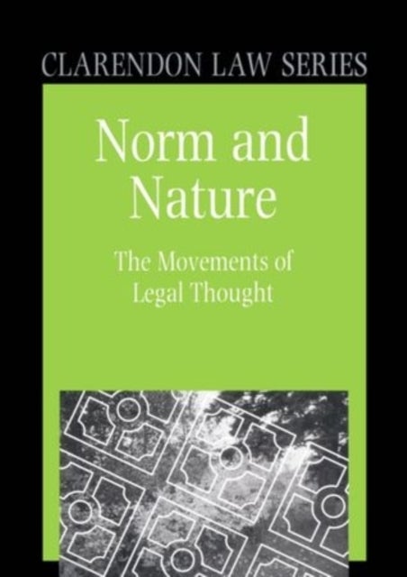 Norm and Nature - The Movements of Legal Thought