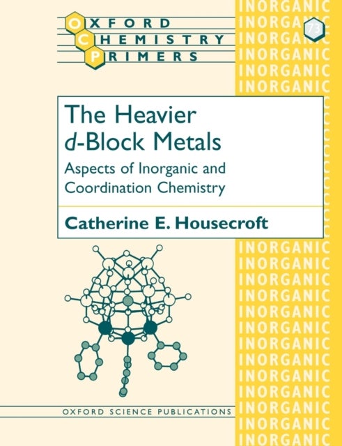 The Heavier d-Block Metals - Aspects of Inorganic and Coordination Chemistry