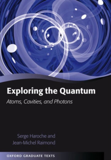 Exploring the Quantum - Atoms, Cavities, and Photons