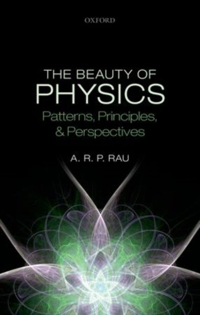The Beauty of Physics: Patterns, Principles, and Perspectives