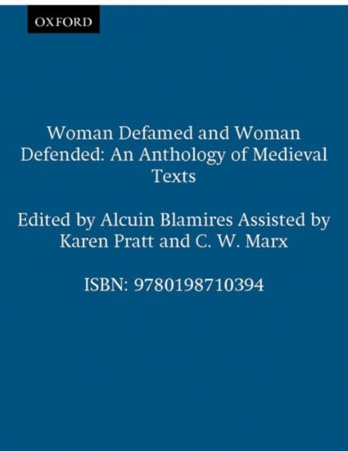 Woman Defamed and Woman Defended - An Anthology of Medieval Texts