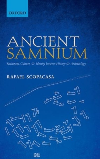 Ancient Samnium - Settlement, Culture, and Identity between History and Archaeology