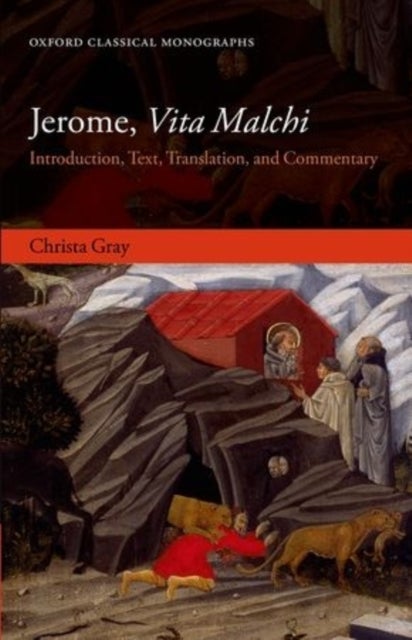 Jerome, Vita Malchi - Introduction, Text, Translation, and Commentary