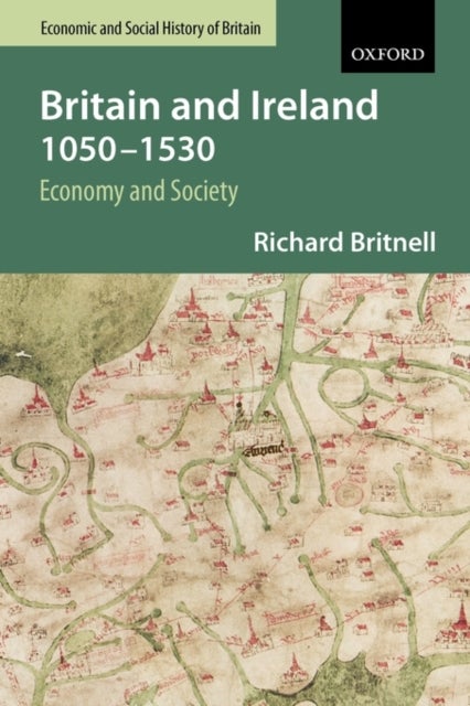 Britain and Ireland 1050-1530 - Economy and Society