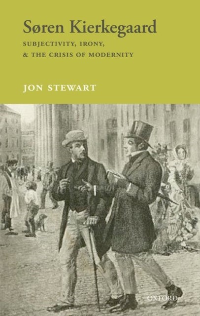 Søren Kierkegaard - Subjectivity, Irony, & the Crisis of Modernity