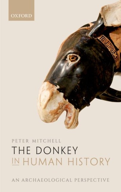 The Donkey in Human History - An Archaeological Perspective