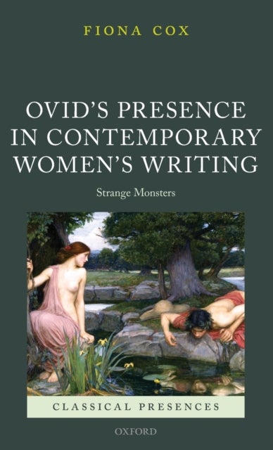 Ovid's Presence in Contemporary Women's Writing - Strange Monsters