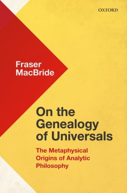On the Genealogy of Universals - The Metaphysical Origins of Analytic Philosophy