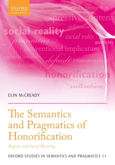 The Semantics and Pragmatics of Honorification - Register and Social Meaning