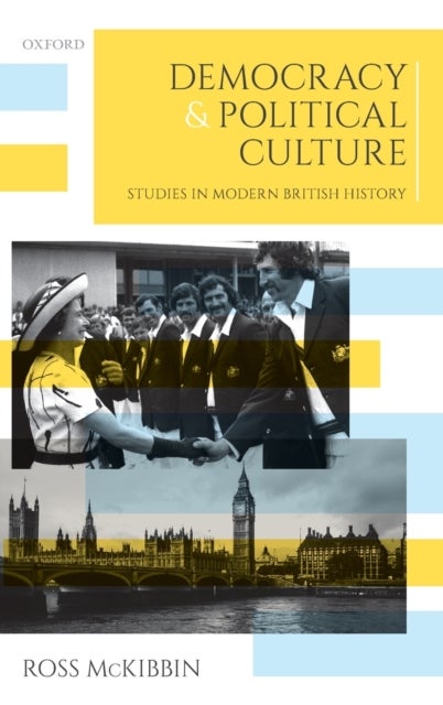 Democracy and Political Culture - Studies in Modern British History