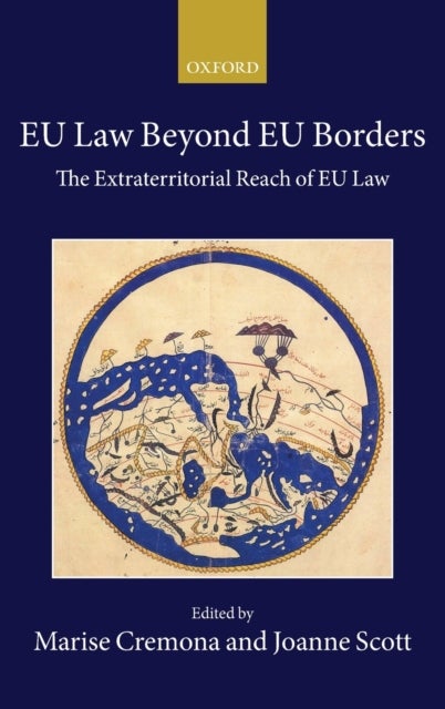 EU Law Beyond EU Borders - The Extraterritorial Reach of EU Law