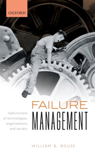 Failure Management - Malfunctions of Technologies, Organizations, and Society