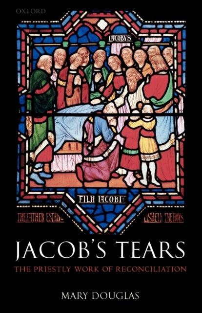Jacob''s Tears - The Priestly Work of Reconciliation