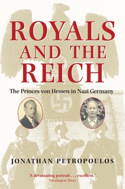 Royals and the Reich - The Princes von Hessen in Nazi Germany