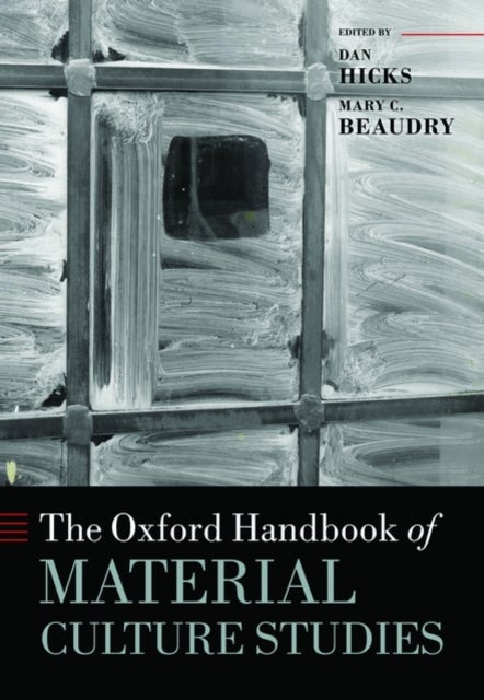 The Oxford Handbook of Material Culture Studies