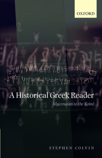 A Historical Greek Reader - Mycenaean to the Koine
