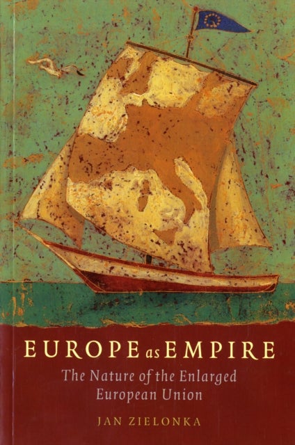 Europe as Empire - The Nature of the Enlarged European Union