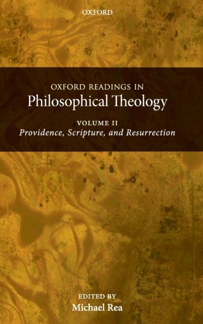 Oxford Readings in Philosophical Theology: Volume 2 - Providence, Scripture, and Resurrection