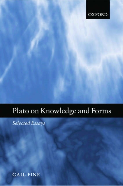 Plato on Knowledge and Forms - Selected Essays