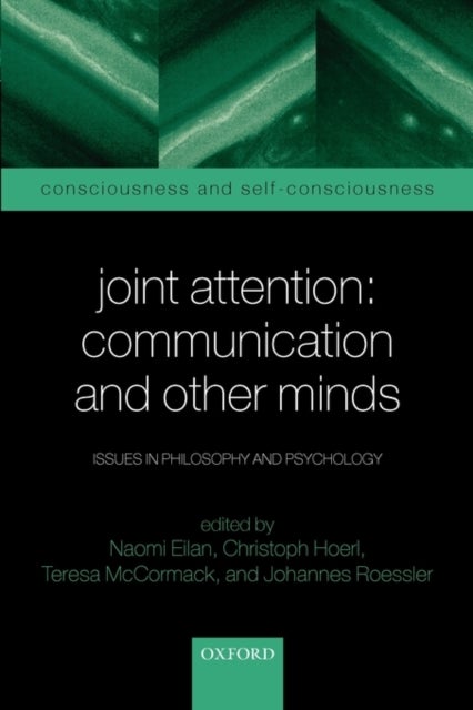 Joint Attention: Communication and Other Minds - Issues in Philosophy and Psychology