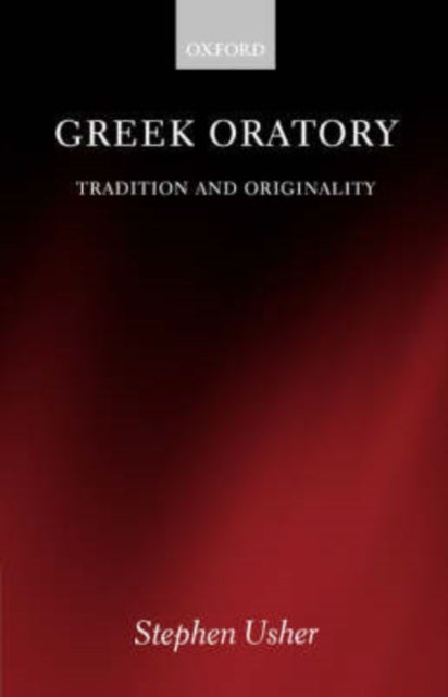 Greek Oratory - Tradition and Originality