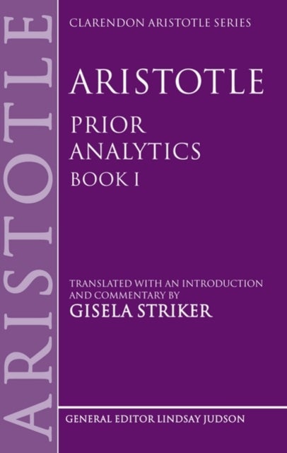 Aristotle's Prior Analytics book I - Translated with an introduction and commentary