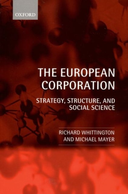 The European Corporation - Strategy, Structure, and Social Science