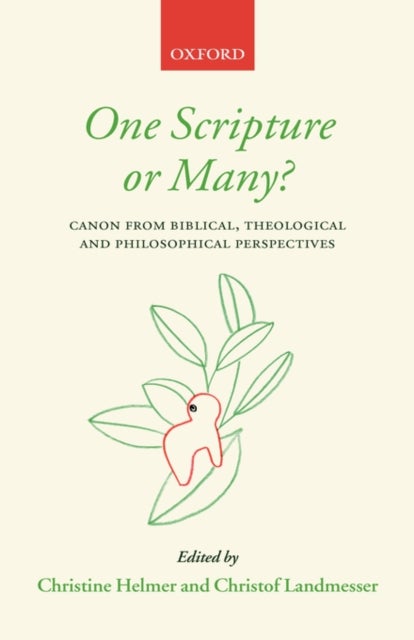 One Scripture or Many? - Canon from Biblical, Theological, and Philosophical Perspectives
