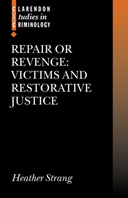 Repair or Revenge - Victims and Restorative Justice