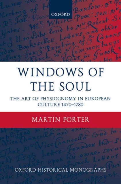 Windows of the Soul - Physiognomy in European Culture 1470-1780