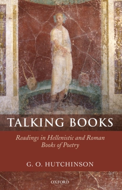 Talking Books - Readings in Hellenistic and Roman Books of Poetry