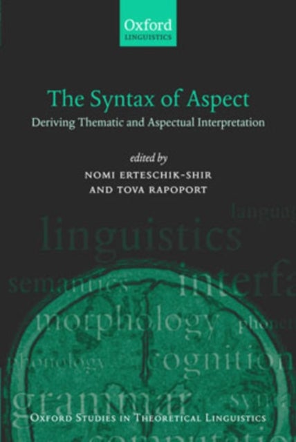 The Syntax of Aspect - Deriving Thematic and Aspectual Interpretation