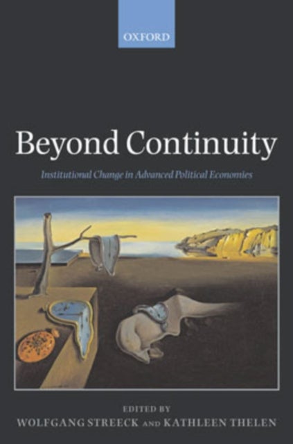 Beyond Continuity - Institutional Change in Advanced Political Economies
