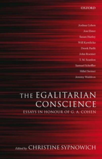The Egalitarian Conscience - Essays in Honour of G. A. Cohen