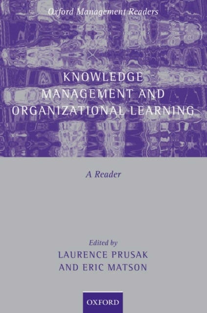 Knowledge Management and Organizational Learning - A Reader