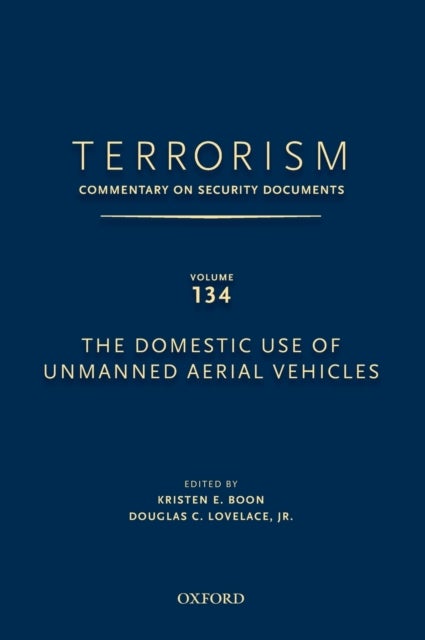 TERRORISM: COMMENTARY ON SECURITY DOCUMENTS VOLUME 137 - The Obama Administration's Second Term National Security Strategy