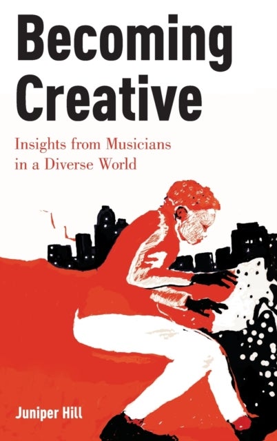 Becoming Creative - Insights from Musicians in a Diverse World