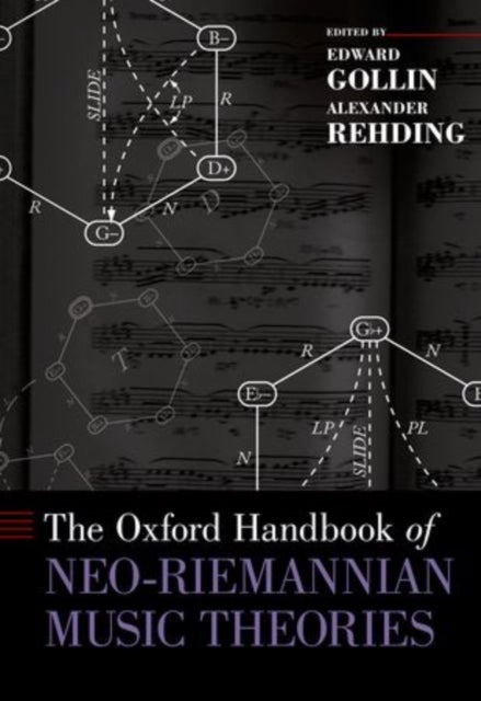 The Oxford Handbook of Neo-Riemannian Music Theories