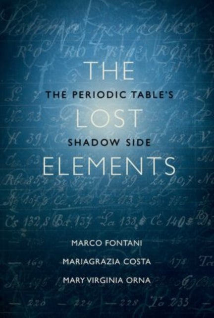 The Lost Elements - The Periodic Table's Shadow Side