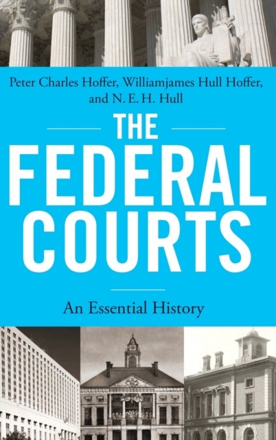 The Federal Courts - An Essential History