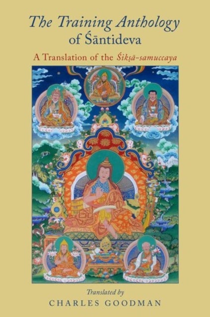 The Training Anthology of Santideva - A Translation of the TSiksa-samuccaya
