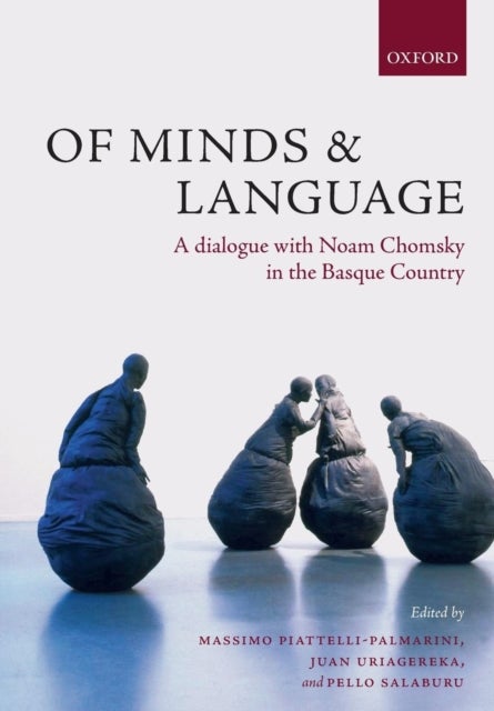 Of Minds and Language - A Dialogue with Noam Chomsky in the Basque Country