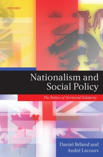 Nationalism and Social Policy - The Politics of Territorial Solidarity