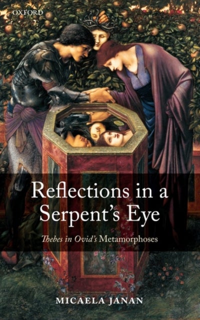 REFLECTIONS IN A SERPENTS EYE C - Thebes in Ovid's Metamorphoses