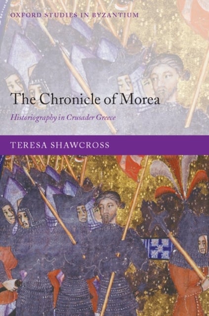 The Chronicle of Morea - Historiography in Crusader Greece