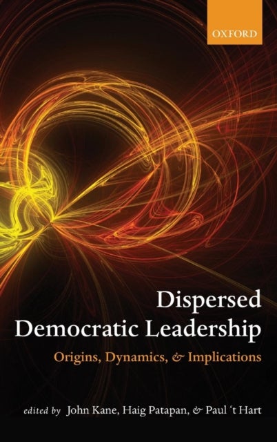 Dispersed Democratic Leadership - Origins, Dynamics, and Implications