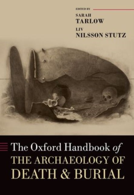 The Oxford Handbook of the Archaeology of Death and Burial
