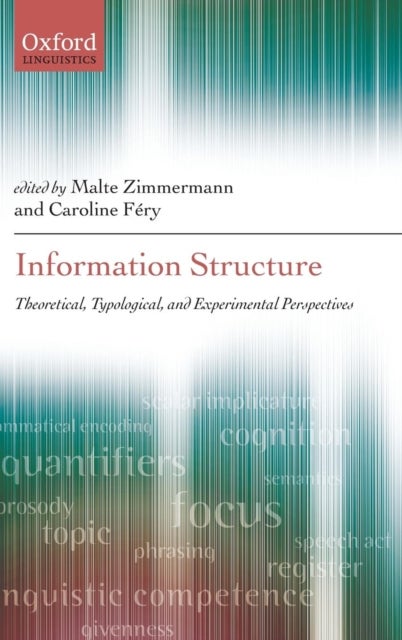 Information Structure - Theoretical, Typological, and Experimental Perspectives