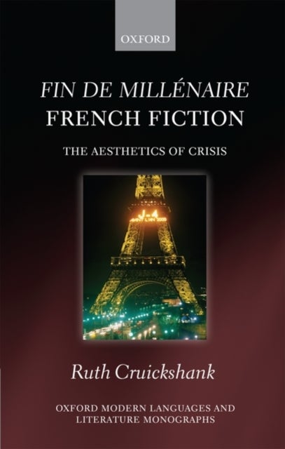 Fin de millénaire French Fiction - The Aesthetics of Crisis